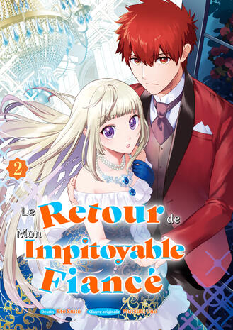 Le retour de mon impitoyable fiancé 2